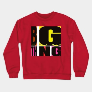 BIG THING Crewneck Sweatshirt